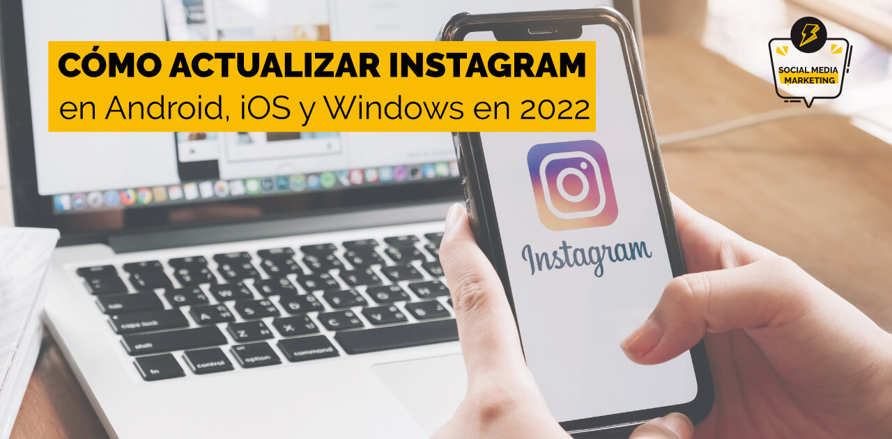Cómo actualizar Instagram 2022 en Android, iOS y Windows