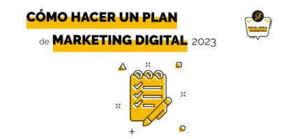 Social Media Marketing Digital - Qué es y cómo hacer un plan de Marketing Digital en 2023