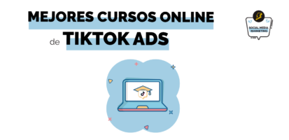 Social Media Marketing Digital - Los 8 Mejores Cursos de TikTok Ads para 2023