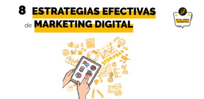 Social Media Marketing Digital - 8 Tipos de Estrategias de Marketing Digital para aplicar en un plan de Marketing